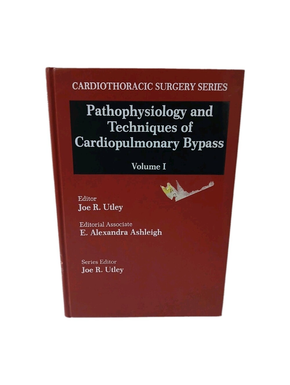 Pathophysiology and Techniques of Cardiopulmonary Bypass Vol 1 Utley 1982 HC